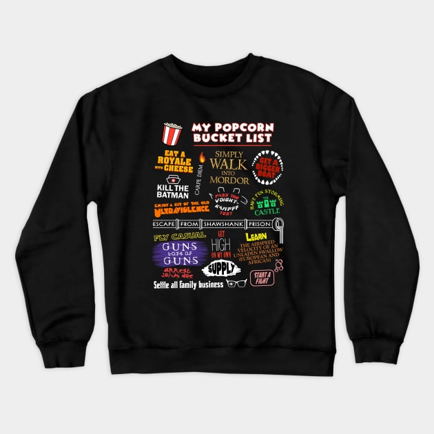 My Popcorn Bucket List Crewneck Sweatshirt by rydrew